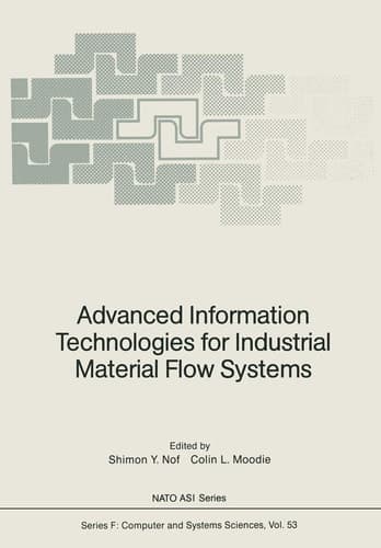 Advanced Information Technologies for Industrial Material Flow Systems (NATO ASI Series / Computer and Systems Sciences)