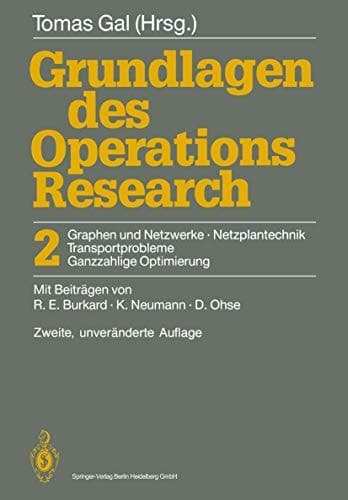 Grundlagen des Operations-Research 2. / Mit Beitr. von R. E. Burkard ...