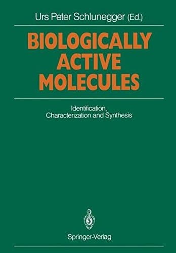 Biologically Active Molecules: Identification, Characterization and Synthesis Proceedings of a Seminar on Chemistry of Biologically Active Compounds ... Methods, Interlaken, September 5–7, 1988