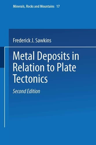 Metal Deposits in Relation to Plate Tectonics (Minerals, Rocks and Mountains)