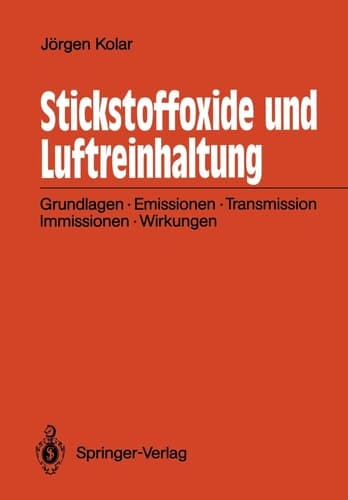 Stickstoffoxide und Luftreinhaltung Grundlagen, Emissionen, Transmission, Immissionen, Wirkungen