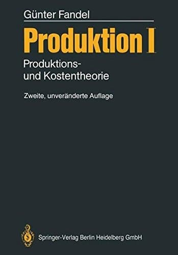 Produktion I Produktions- und Kostentheorie