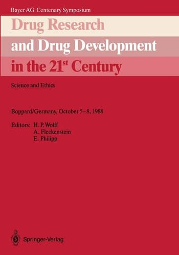 Drug Research and Drug Development in the 21st Century: Science and Ethics (Bayer AG Centenary Symposium)