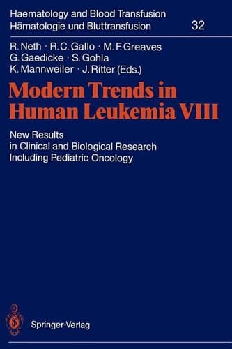 Modern Trends in Human Leukemia VIII: New Results in Clinical and Biological Research Including Pediatric Oncology (Haematology and Blood Transfusion Hämatologie und Bluttransfusion, 32)