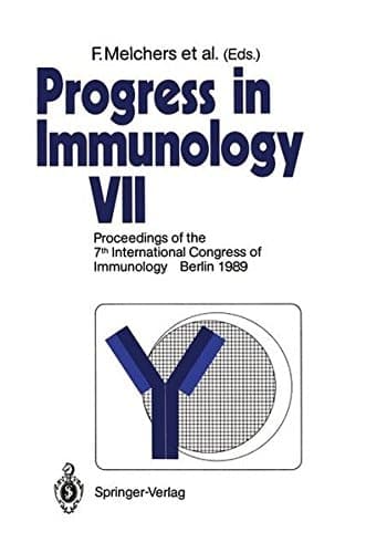 Progress in Immunology Vol. VII: Proceedings of the 7th International Congress Immunology Berlin 1989