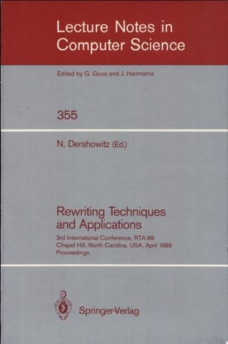 Rewriting Techniques and Applications 3rd International Conference, RTA-89, Chapel Hill, North Carolina, USA, April 3-5, 1989, Proceedings