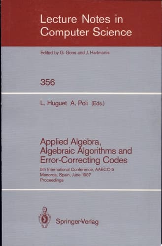 Applied Algebra, Algebraic Algorithms and Error-Correcting Codes 5th International Conference, AAECC-5, Menorca, Spain, June 15-19, 1987. Proceedings