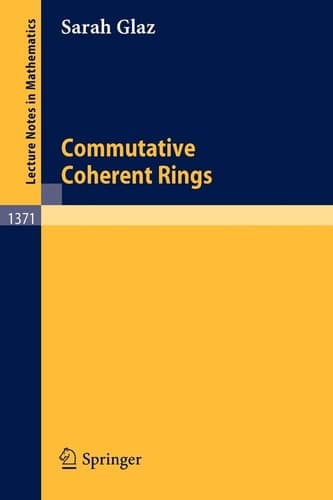 Commutative Coherent Rings (Lecture Notes in Mathematics, 1371)