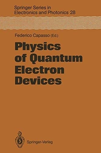 Physics of Quantum Electron Devices (Springer Series in Electronics and Photonics)
