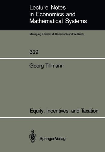 Equity, Incentives, and Taxation (Lecture Notes in Economics and Mathematical Systems, 329)