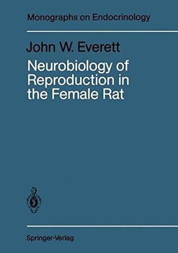 Neurobiology of Reproduction in the Female Rat: A Fifty-Year Perspective (Monographs on Endocrinology)