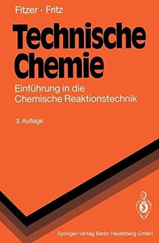 Technische Chemie Einführung in die Chemische Reaktionstechnik