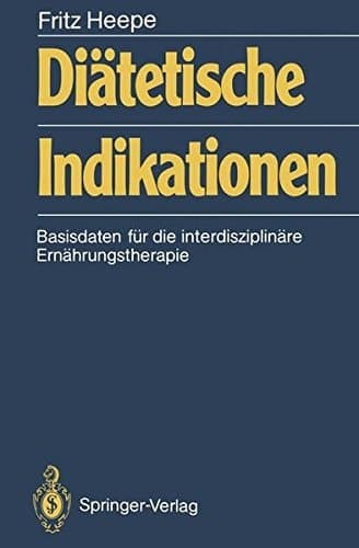 Diätetische Indikationen Basisdaten für die interdisziplinäre Ernährungstherapie