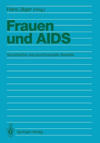 Frauen und AIDS: Somatische und psychosoziale Aspekte (German Edition)