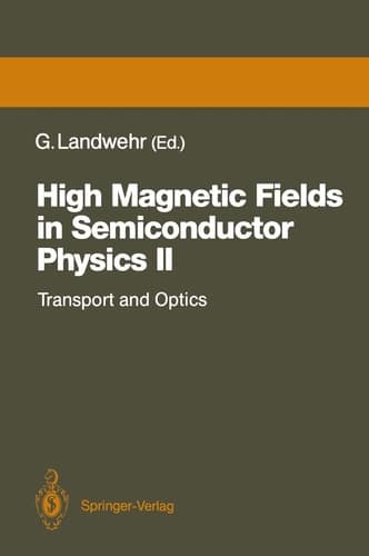 High Magnetic Fields in Semiconductor Physics II: Transport and Optics, Proceedings of the International Conference, Würzburg, Fed. Rep. of Germany, ... (Springer Series in Solid-State Sciences)