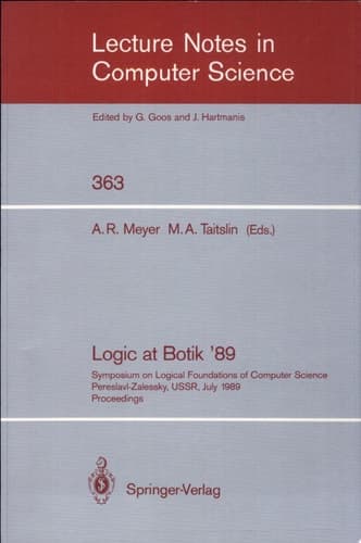 Logic at Botik '89 Symposium on Logical Foundations of Computer Science, Pereslavl-Zalessky, USSR, July 3-8, 1989, Proceedings