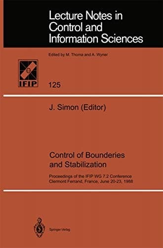 Control of Boundaries and Stabilization: Proceedings of the IFIP WG 7.2 Conference, Clermont Ferrand, France, June 20-23, 1988 (Lecture Notes in Control and Information Sciences, 125)
