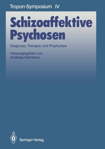 Schizoaffektive Psychosen Diagnose, Therapie und Prophylaxe