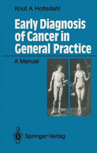 Early Diagnosis of Cancer in General Practice A Manual