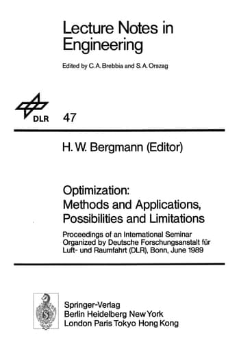 Optimization: Methods and Applications, Possibilities and Limitations: Proceedings of an International Seminar Organized by Deutsche Forschungsanstalt ... June 1989 (Lecture Notes in Engineering, 47)