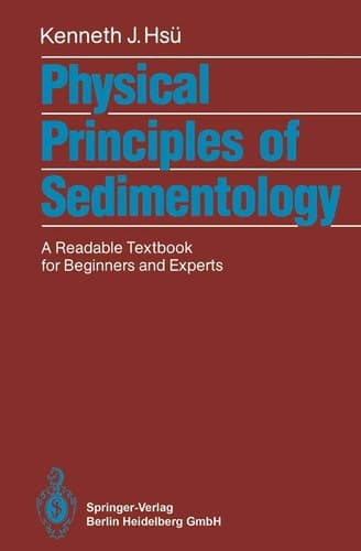 Physical Principles of Sedimentology: A Readable Textbook for Beginners and Experts