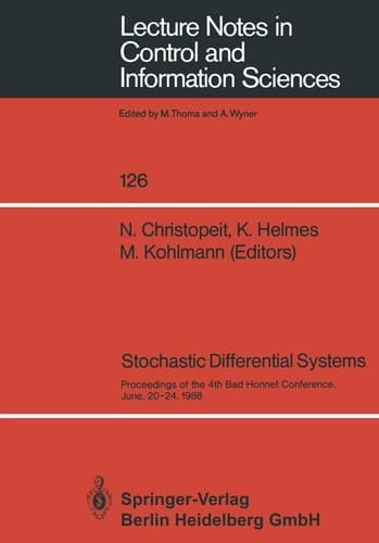 Stochastic Differential Systems: Proceedings of the 4th Bad Honnef Conference, June, 20–24, 1988 (Lecture Notes in Control and Information Sciences, 126)