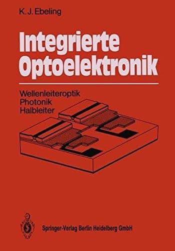 Integrierte Optoelektronik Wellenleiteroptik, Photonik, Halbleiter