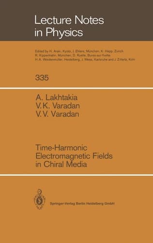 Time-Harmonic Electromagnetic Fields in Chiral Media (Lecture Notes in Physics)