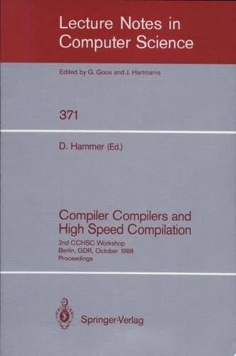Compiler Compilers and High Speed Compilation 2nd CCHSC Workshop, Berlin, GDR, October 10-14, 1988. Proceedings