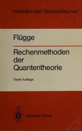 Rechenmethoden der Quantentheorie Elementare Quantenmechanik Dargestellt in Aufgaben und Lösungen