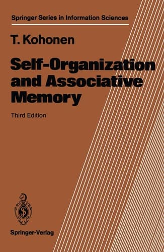 Self-Organization and Associative Memory (Springer Series in Information Sciences, 8)
