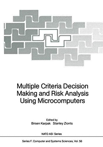 Multiple Criteria Decision Making and Risk Analysis Using Microcomputers (Nato ASI Subseries F:)