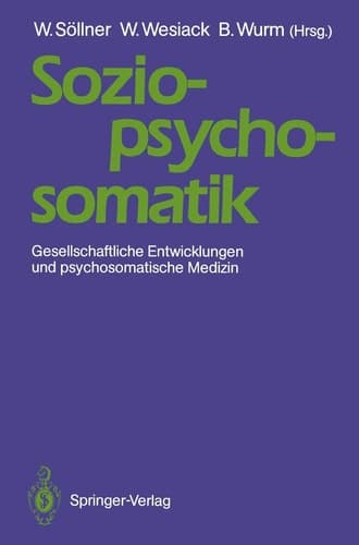 Sozio-psycho-somatik Gesellschaftliche Entwicklungen und psychosomatische Medizin