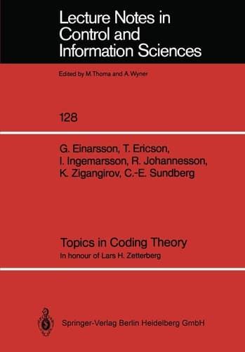 Topics in Coding Theory: In honour of Lars H. Zetterberg (Lecture Notes in Control and Information Sciences, 128)