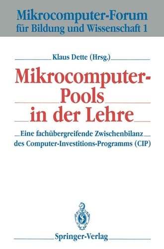 Mikrocomputer-Pools in der Lehre Eine fachübergreifende Zwischenbilanz des Computer-Investitions-Programms (CIP)