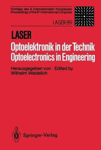 Laser/Optoelektronik in der Technik / Laser/Optoelectronics in Engineering Vorträge des 9. Internationalen Kongresses / Proceedings of the 9th International Congress