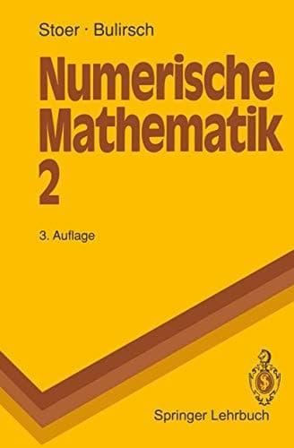 Numerische Mathematik 2 eine Einführung, unter Berücksichtigung von Vorlesungen von F.L. Bauer