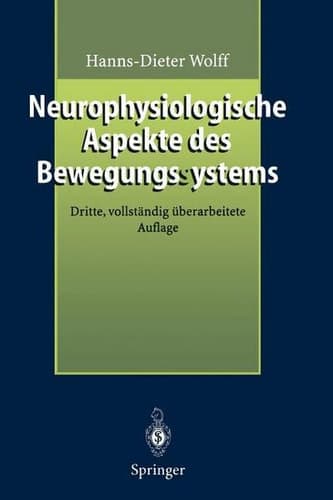 Neurophysiologische Aspekte des Bewegungssystems Eine Einführung in die neurophysiologische Theorie der manuellen Medizin