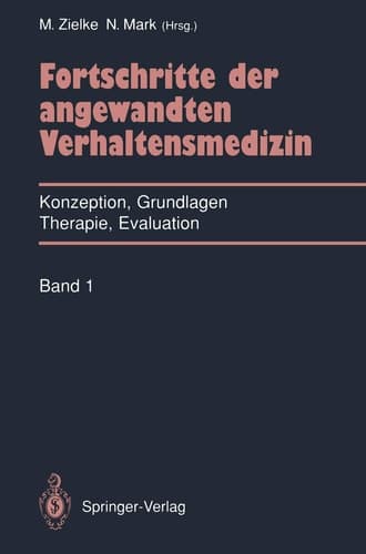Fortschritte der angewandten Verhaltensmedizin Konzeption, Grundlagen, Therapie, Evaluation
