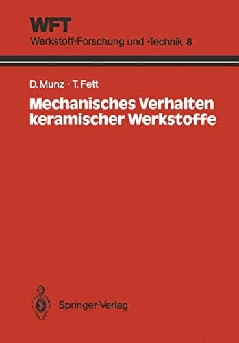 Mechanisches Verhalten keramischer Werkstoffe Versagensablauf, Werkstoffauswahl, Dimensionierung