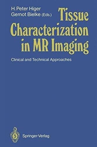 Tissue Characterization in MR Imaging: Clinical and Technical Approaches