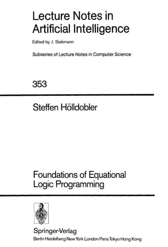Foundations of Equational Logic Programming (Lecture Notes in Computer Science, 353)