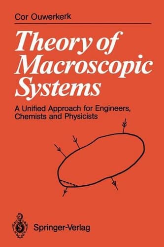 Theory of Macroscopic Systems: A Unified Approach for Engineers, Chemists and Physicists