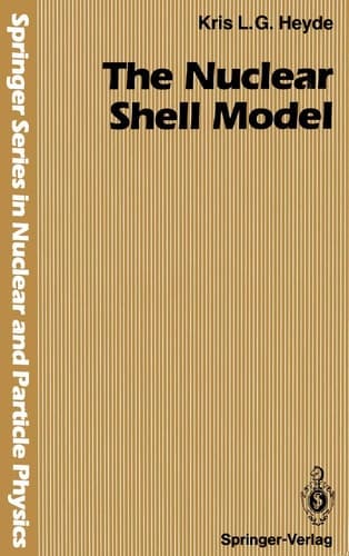 The Nuclear Shell Model (Springer Series in Nuclear and Particle Physics)