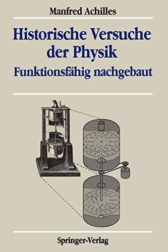 Historische Versuche der Physik Funktionsfähig nachgebaut