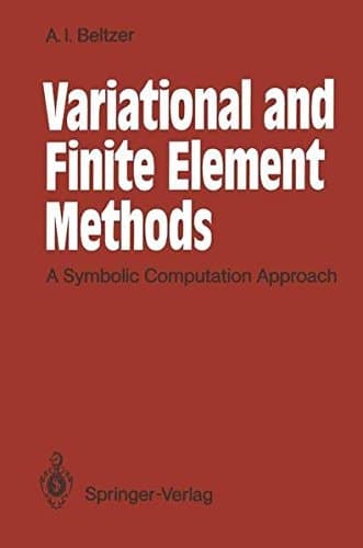 Variational and Finite Element Methods A Symbolic Computation Approach