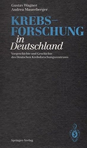 Krebsforschung in Deutschland Vorgeschichte und Geschichte des Deutschen Krebsforschungszentrums
