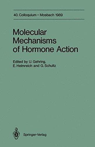 Molecular Mechanisms of Hormone Action 40. Colloquium, 6.-8. April 1989