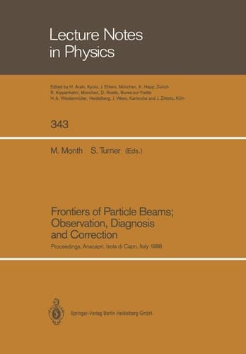 Frontiers of Particle Beams; Observation, Diagnosis and Correction Proceedings of a Topical Course Held by the Joint US-CERN School on Particle Accelerators at Anacapri, Isola di Capri, Italy, October 20–26, 1988