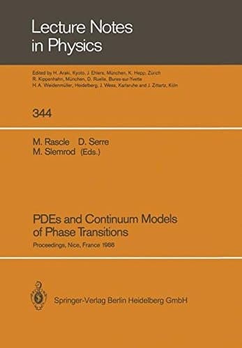 PDEs and Continuum Models of Phase Transitions: Proceedings of an NSF-CNRS Joint Seminar Held in Nice, France, January 18–22, 1988 (Lecture Notes in Physics)